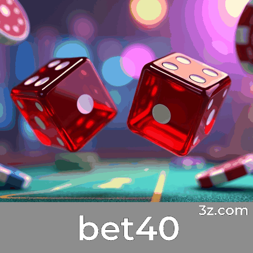 Bet40: Plataforma de Apostas Confiável e Divertida
